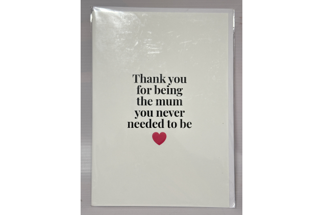 Tongue in Peach – Thank You for Being the Mum You Never Needed to Be – Greeting Card