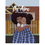My Afro: Twin Best Friends Book By Tiana Rose Akoh Arrey