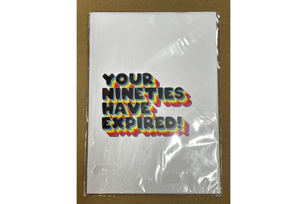 Your Nineties Have Expired Birthday Card