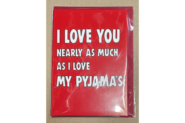 I Love You Pyjamas Funny Greeting Card